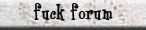 fuck forum